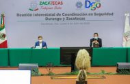 ACUERDAN GOBERNADORES DE ZACATECAS Y DURANGO FORTALECER ESTRATEGIA CONJUNTA DE SEGURIDAD