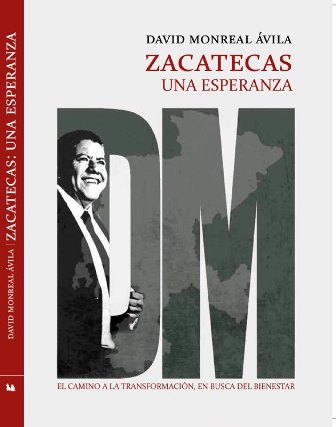 David Monreal Ávila presentará su nuevo libro “Zacatecas: una esperanza”
