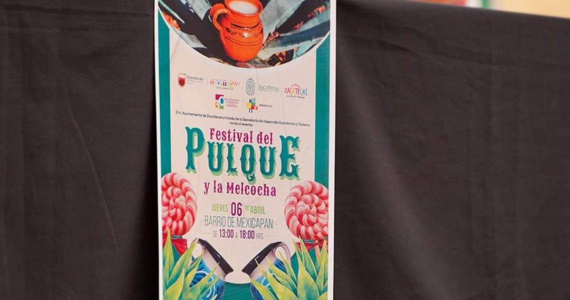 EN LA CAPITAL EL FESTIVAL DEL PULQUE Y LA MELCOCHA ESTE 6 DE ABRIL